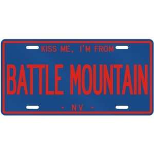  NEW  KISS ME , I AM FROM BATTLE MOUNTAIN  NEVADALICENSE 