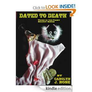 Dated to Death (Casey Brandt Mystery Series) Carolyn J. Rose  