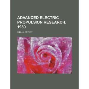  Advanced electric propulsion research, 1989 annual report 