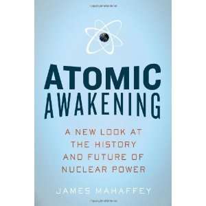  Atomic Awakening A New Look at the History and Future of 
