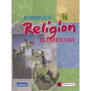 Kursbuch Religion Elementar 5/6 Ein Arbeitsbuch für fünfte und 