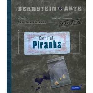 Bernstein Akte. Der Fall Piranha  Christian Tielmann 