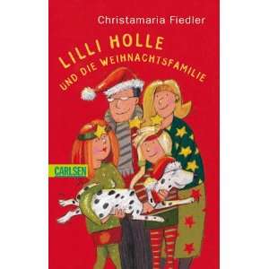 Lilli Holle und die Weihnachtsfamilie  Christamaria Fiedler 