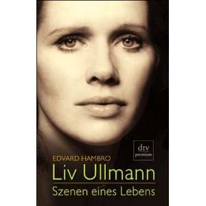 Liv Ullmann   Szenen eines Lebens.  Edvard Hambro Bücher