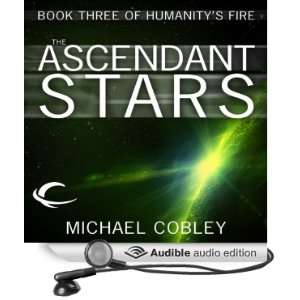 Ascendant Stars Humanitys Fire, Book 3 [Unabridged] [Audible Audio 