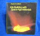 Kiln Building With Space Age Materials Pottery Book