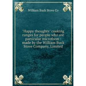   the William Buck Stove Company, Limited William Buck Stove Co Books