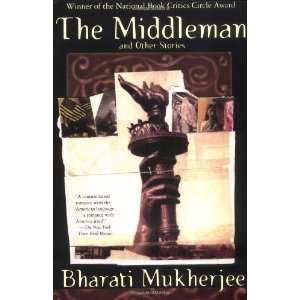   The Middleman and Other Stories [Paperback]: Bharati Mukherjee: Books