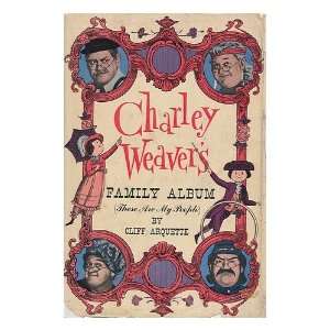   WEAVERS FAMILY ALBUM (THESE ARE MY PEOPLE): Cliff Arquette: Books