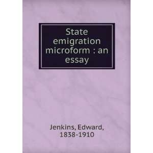   emigration microform : an essay: Edward, 1838 1910 Jenkins: Books