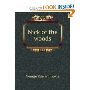  Nick of the woods George Edward Lewis Books