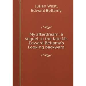   Edward Bellamys Looking backward: Edward Bellamy Julian West: Books