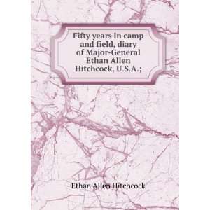  in camp and field diary Ethan Allen. 1798 1870 Hitchcock Books