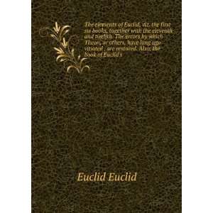   restored. Also, the book of Euclids Euclid Euclid  Books