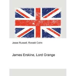  James Erskine, Lord Grange Ronald Cohn Jesse Russell 