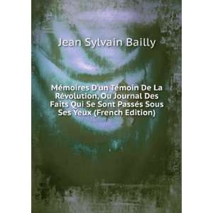   PassÃ©s Sous Ses Yeux (French Edition) Jean Sylvain Bailly Books