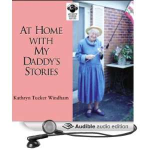  Daddys Stories (Audible Audio Edition) Kathryn Tucker Windham Books