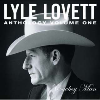  Anthology Vol. 1 Cowboy Man Lyle Lovett