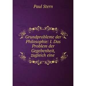   Das Problem der Gegebenheit, zugleich eine . Paul Stern Books