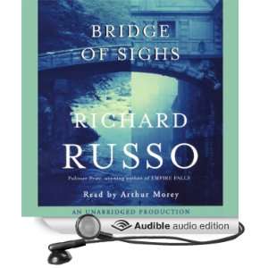   of Sighs (Audible Audio Edition) Richard Russo, Arthur Morey Books