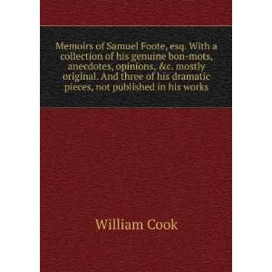  Memoirs of Samuel Foote, esq. With a collection of his 