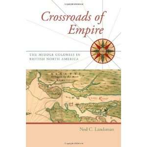  Crossroads of Empire The Middle Colonies in British North 